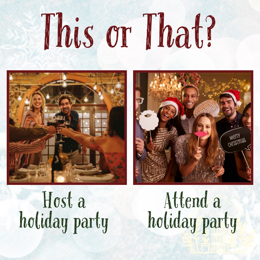 Jingle Bells! Do you love to be a host or would you rather attend a holiday party?